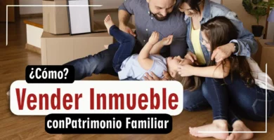 Cómo Vender un Inmueble con Patrimonio Familiar 2 Cómo Vender un Inmueble con Patrimonio Familiar