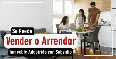 Puedo Vender o Arrendar un Inmueble Adquirido con Subsidio 4 Venta inmueble con subsidio